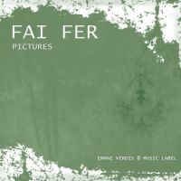 Fai Fer - Pictures // Full Release (4 tracks) // Ennae Verdis [2014]