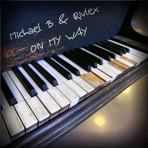 Michael B, Rivlex - On My Way (Original Mix).mp3