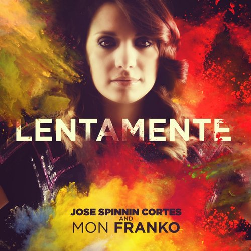 Jose Spinnin Cortes, Mon Franko - Lentamente (Jose Spinnin Cortes Remix).mp3