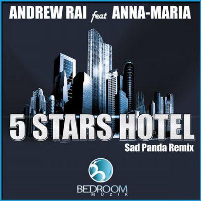 Andrew Rai feat. Anna-Maria - 5 Stars Hotel (Original Mix).mp3