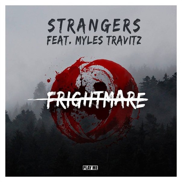 Strangers Feat. Myles Travitz - Frightmare (Original Mix).mp3