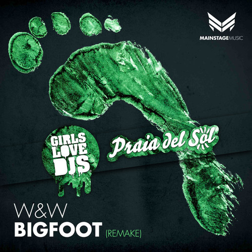 W&W  Bigfoot (Girls Love DJ's & Praia Del Sol Remake) [2014]