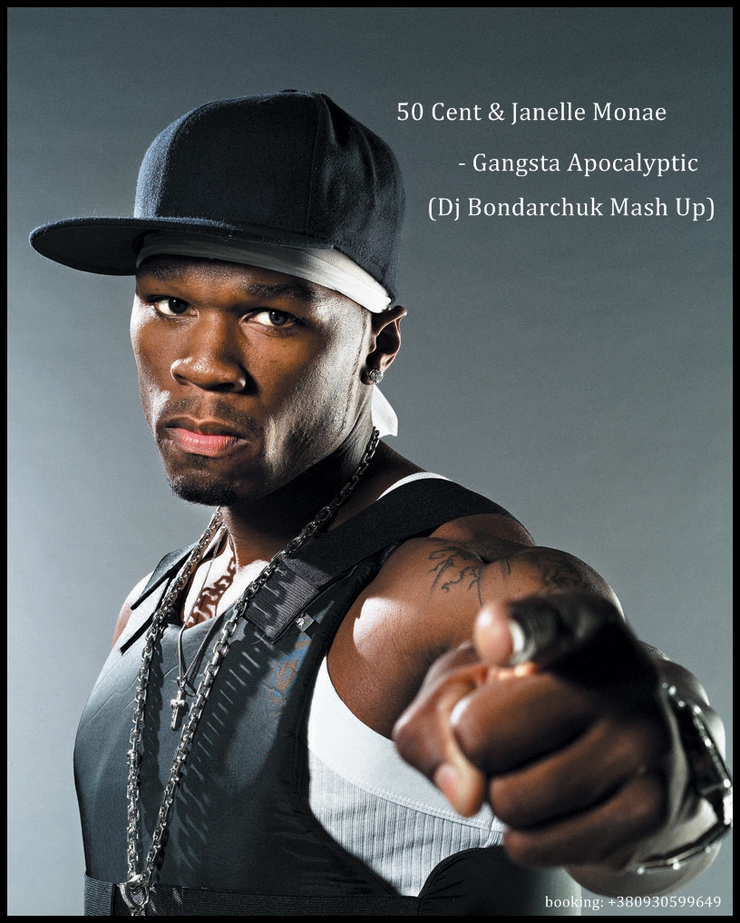 50 Cent & Janelle Monae - Gangsta Apocalyptic (Dj Bondarchuk Mash Up) [2014]