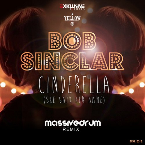 Bob Sinclar - Cinderella (She Said Her Name) (Massivedrum Remix).mp3