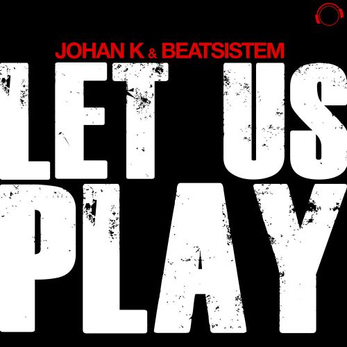 Johan K & Beatsistem - Let Us Play (Radio Edit).mp3