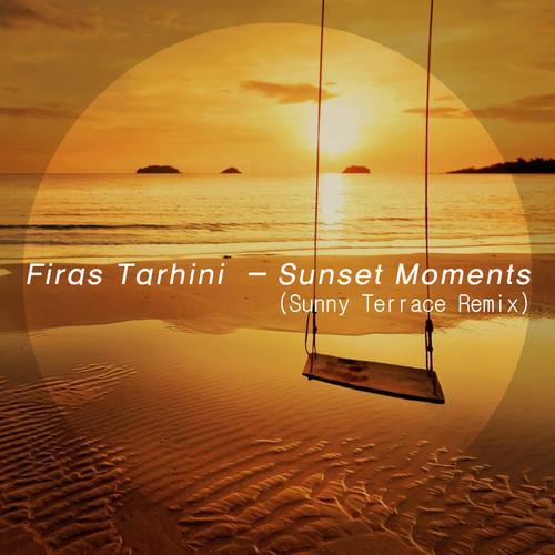 Firas Tarhini - Sunset Moments (Sunny Terrace Remix).mp3