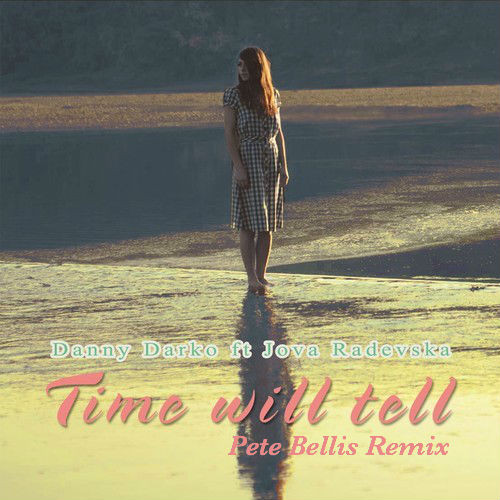 Danny Darko - Time Will Tell (Pete Bellis Remix).mp3