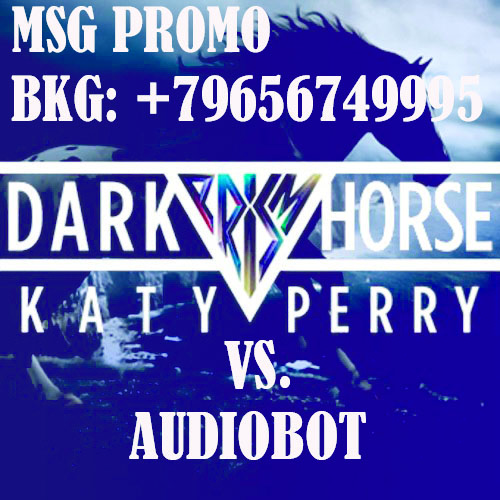 Katy Perry vs. Audiobot - Dark Horse (Msg Mashup) [2014]