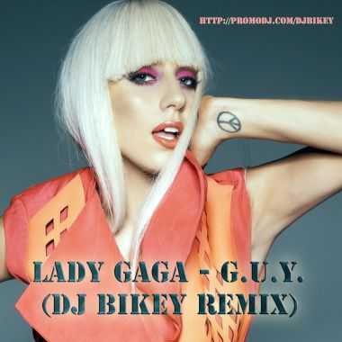 Lady Gaga - G.u.y (DJ Bikey Remix) [2014]
