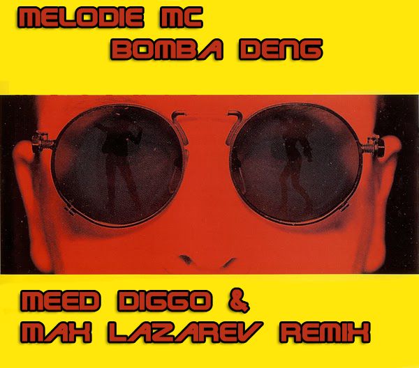 Melodie MC  Bomba Deng (Meed Diggo & Max Lazarev Remix).mp3