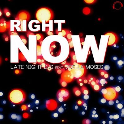 Late Night DJs feat. Joelle Moses - Right Now (X-Fada Remix Remix) [2014]