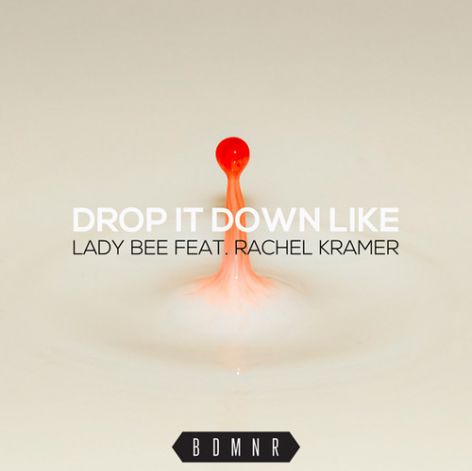 Lady Bee & Rachel Kramer Feat. Rachel Kramer - Drop It Down Like  (Club Edit).mp3