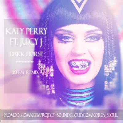 Katy Perry feat. Juicy J - Dark Horse (Keem Remix).mp3