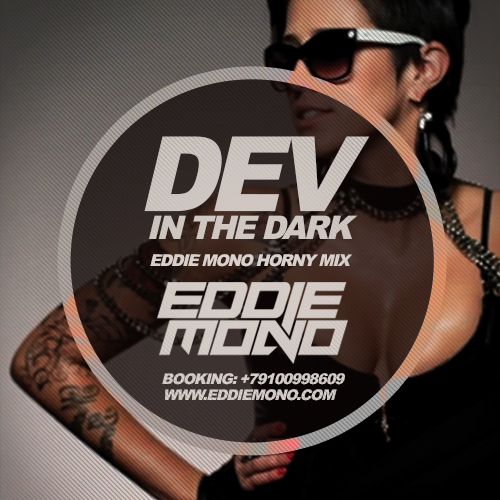 Dev - In The Dark (Eddie Mono Horny Mix)