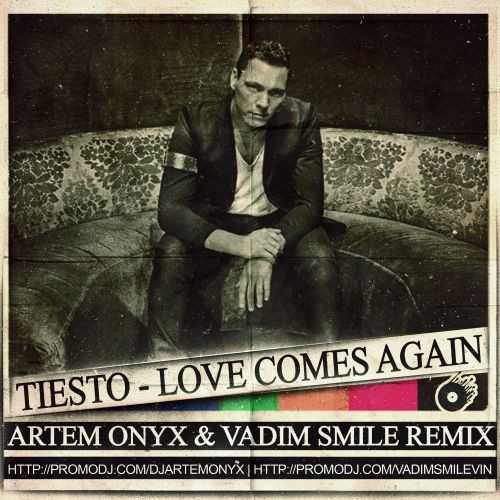 Tiesto feat. BT - Love Comes Again (Artem Onyx & Vadim Smile Remix).mp3