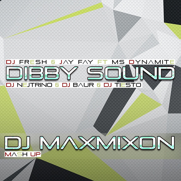 DJ Fresh & Jay Fay ft MS Dynamite & Nejtrino & Baur & Tiesto - Dibby Sound (Maxmixon Mash Up).mp3