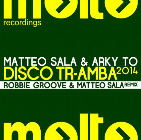 Matteo Sala, Arky To - Disco Tr-Amba 2014 (Robbie Groove & Matteo Sala Remix).mp3