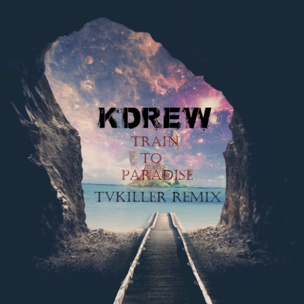 KDrew - Last Train To Paradise (TVKiller Remix).mp3