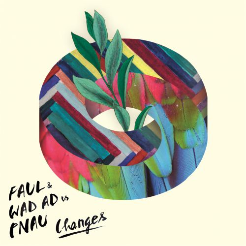 Faul & Wad Ad vs Pnau vs Francois - I Can Feel Changes (Mexico's Mash) [2014]