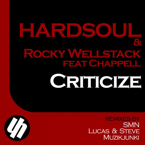 Hardsoul & Rocky Wellstack feat. Chappell - Criticize (Main Mix) .mp3