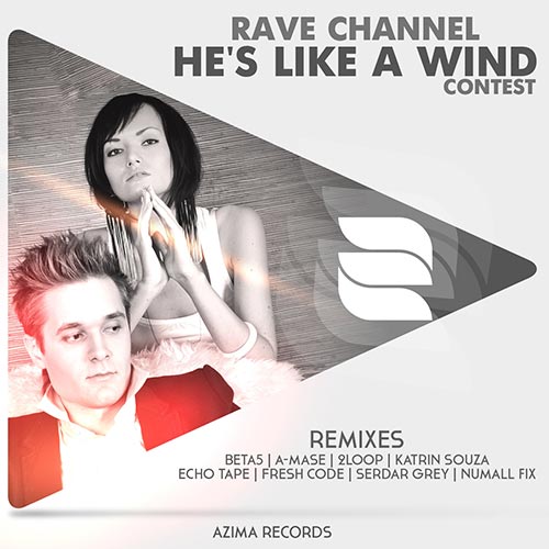 Rave CHannel - He's Like A Wind (Dub Mix; 2Loop; Beta5; Fresh Code Remixes) [2014]