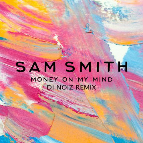 Sam Smith - Money On My Mind (DJ Noiz Remix) [2014]