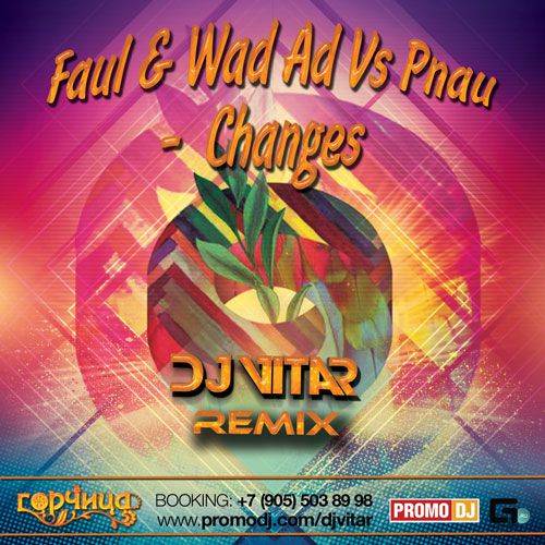 Faul & Wad Ad vs. Pnau - Changes (Dj Vitar Remix; Instrumental Mix) [2014]