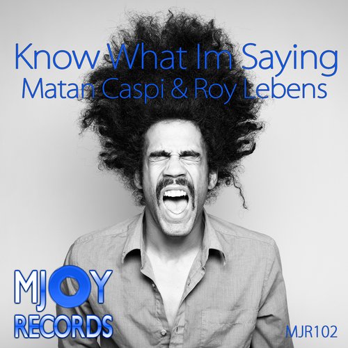 Matan Caspi & Roy Lebens - Know What I'm Saying (Original Mix).mp3