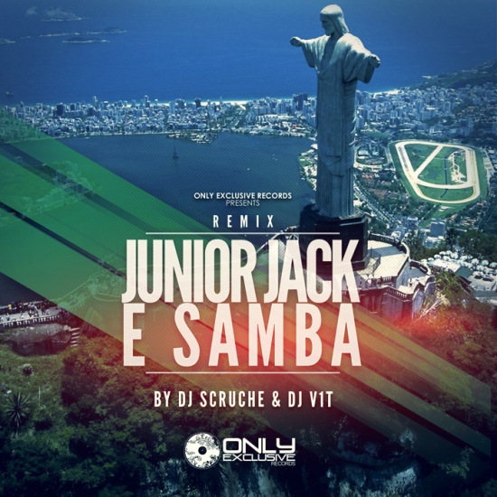 Junior Jack - E Samba (DJ Scruche & DJ V1t Remix) [2014]