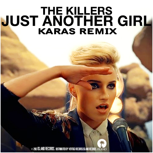 The Killers - Just Another Girl (Karas Remix) [2014]