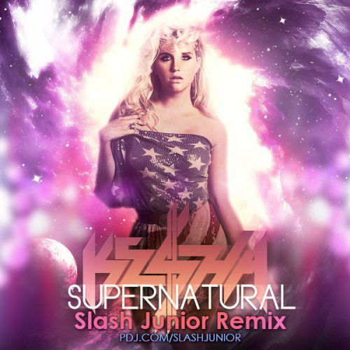Kesha - Supernatural (Slash Junior Remix) [2014]
