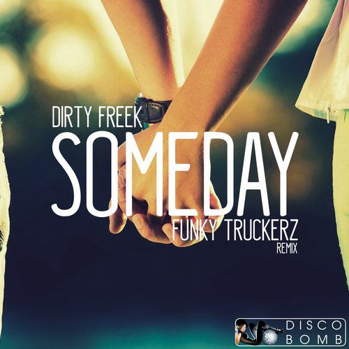 Dirty Freek - Someday (Funky Truckerz Remix).mp3