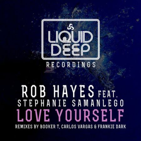 Rob Hayes feat. Stephanie Samanlego - Love Yourself (Carlos Vargas Mix).mp3