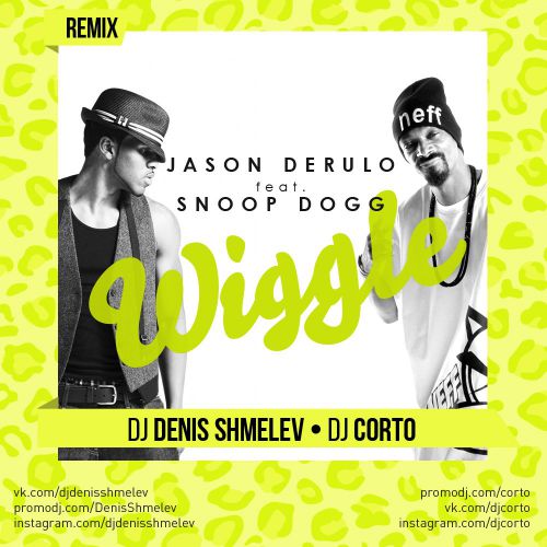 Jason Derulo feat. Snoop Dogg  Wiggle (DJ Denis Shmelev & DJ Corto Remix).mp3