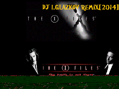 The X-Files  Main Theme (Dj I. Glazkov Remix) [2014]