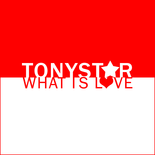 Tonystar - What Is Love (Radio Edit) [2014]