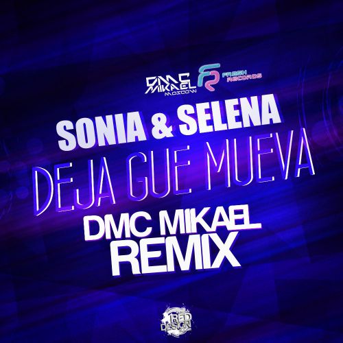 Sonia and Selena  Deja Gue Mueva (DMC Mikael Remix).mp3