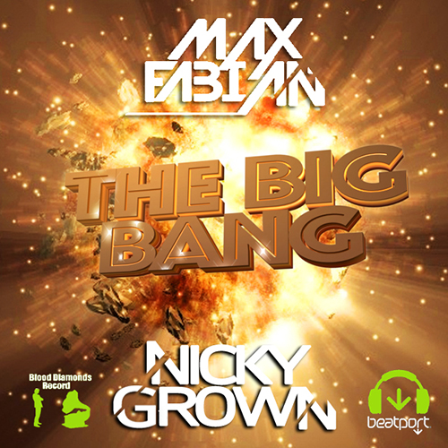 Max Fabian & Nicky Grown - The Big Bang (Original Mix) [2014]