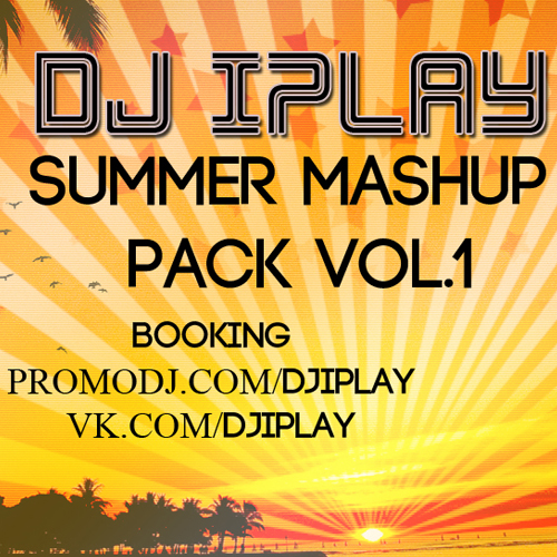 DJ Iplay Summer Mashup Pack Vol. 1 [2014]
