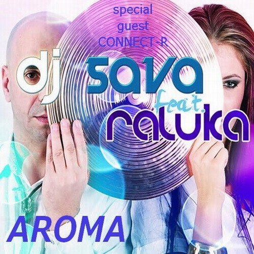 DJ Sava Feat. Raluka & Connect-R - Aroma (Bodybangers Remix) [2014]