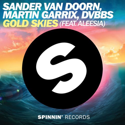 Sander van Doorn & Martin Garrix & DVBBS feat. Aleesia - Gold Skies.mp3