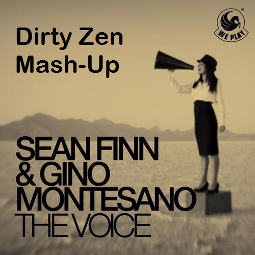 Sean Finn & Gino Montesano - The Voice (Dirty Zen Mash-Up) [2014]
