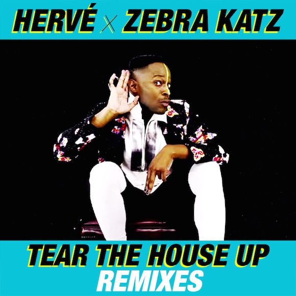 Hervé & Zebra Katz - Tear the House Up (Remixes) - EP [2014]