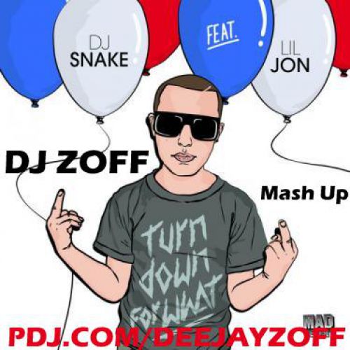 DJ Snake & Lil Jon & Smash - Turn Down For What (DJ ZOFF Mashup)