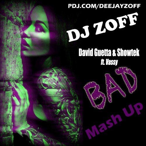 David Guetta, Showtek & Jewelz - Bad Feat Vassy (DJ ZOFF Mashup)