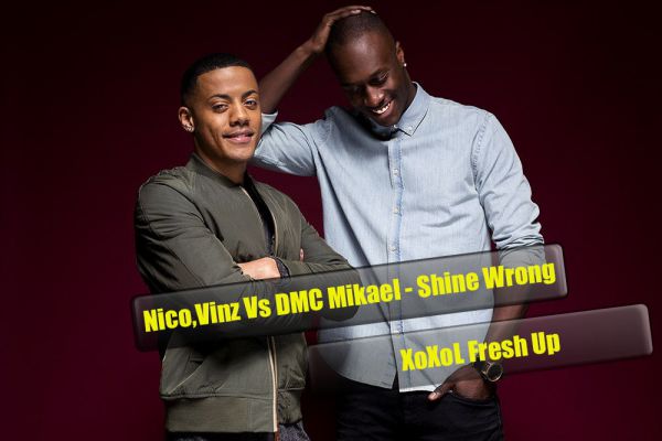 Nico,Vinz Vs DMC Mikael - Shine Wrong (XoXoL Fresh Up).mp3