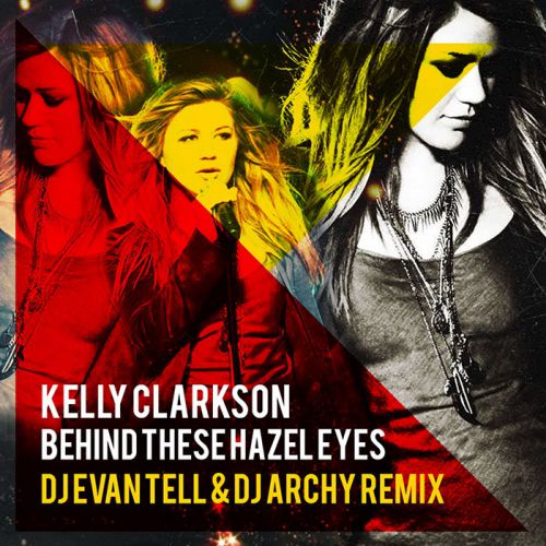 Kelly Clarkson - Behind The Sehazel Eyes (DJ Evan Tell & DJ Archy Remix) [2014]