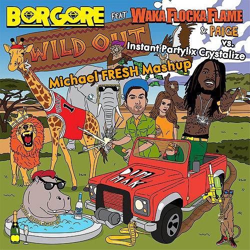 Borgore feat. Waka Flocka Flame & Paige - Wild Out (Dj Michael Fresh Trap Mashup) [2014]