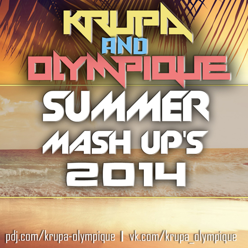 Krupa & Olympique Summer Mash Up's 2014 [2014]