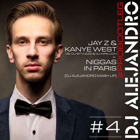 Jay Z & Kanye West vs. DJ Stylezz & DJ Kirillich - Niggas In Paris (DJ Alejandro Mash Up)[2014]